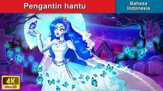 Pengantin hantu 👸 Dongeng Bahasa Indonesia 🌜 WOA - Indonesian Fairy Tales