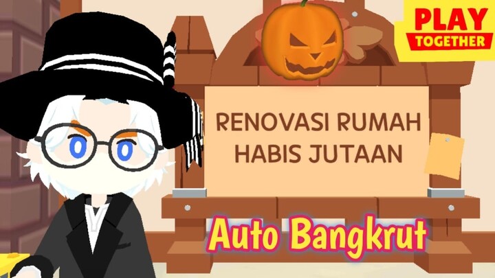 Habis Jutaan demi Renov Rumah - Play Together Indonesia