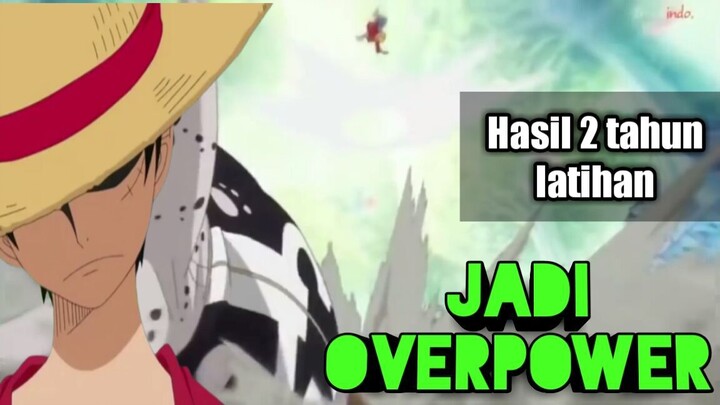 Moment Luffy jadi Overpower setelah 2 tahun latihan [Scene Anime Edit]