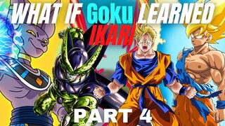WHAT IF Goku Learned IKARI?(Part 4 - Remake)