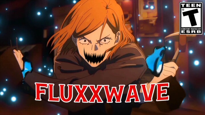 Fluxxwave | AMV Edit