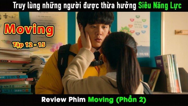 Review Phim Moving Phần 2 | Tập 12 - 15
