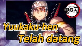 Yuukaku-hen Telah datang