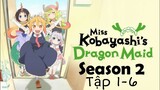 (Thuyết Minh) Tập 1-6 Hầu gái rồng nhà Kobayashi 2 - Kobayashi-san Chi no Maid Dragon 2
