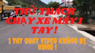 Thử Thách Chạy Xe Máy 1 Tay 1 Tay Quay Video Không Bị Rung Lắc @ Tú Rio Vlogs