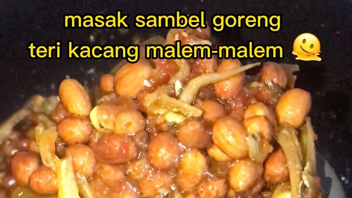 masak malem malem sambel goreng teri kacang !!