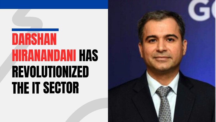 Darshan Hiranandani Has Revolutionized The IT Sector