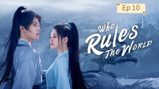 Who Rules The World Episode 10