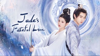 Jade's Fateful Love (2024) Eps 24 End [Sub Indo]