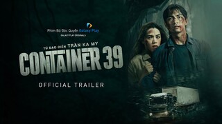 Container 39 | Official Trailer | Galaxy Play