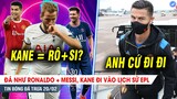 TIN BÓNG ĐÁ TRƯA 20/2 |  Đá như Ronaldo + Messi, Kane đi vào lịch sử EPL; MU sẵn sàng “tiễn” CR7