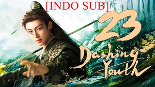 EP23 [INDO SUB] Dashing Youth (2024)