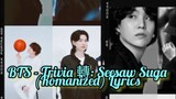 Seesaw, Suga BTS (Trivia, Love Yourself) Lyrics Romanized