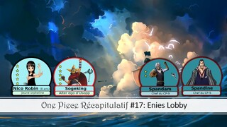 One Piece Récap #17: Enies Lobby