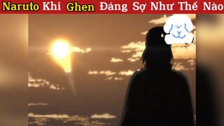 Khi Naruto ghen đáng sợ như thế nào?