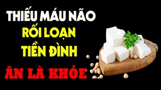 Những Món Ăn Cực Bổ Cho Người Thiếu Máu Não, Rối Loạn Tiền Đình Ăn Vào Là Khỏe Như Voi