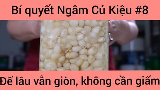 Bí quyết Ngâm Củ Kiệu để lâu vẫn giòn không cần giấm #8