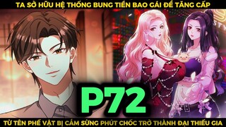 Ta Sở Hữu Hệ Thống Bung Tiền Bao Gái Để Tăng Cấp Phần 72 || SPED Review