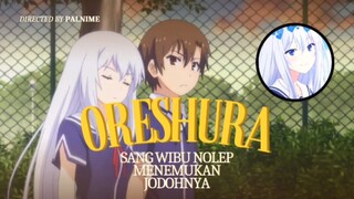 Wibu Nolep Juga Punya Jodohnya - Oreshura