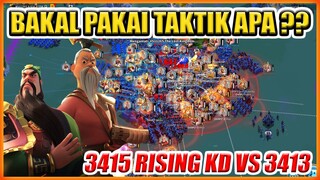 BAKAL PAKAI TAKTIK APA INI 3413 LAWAN 3415 RISING KD ?? WAR KINGSLAND KVK 1