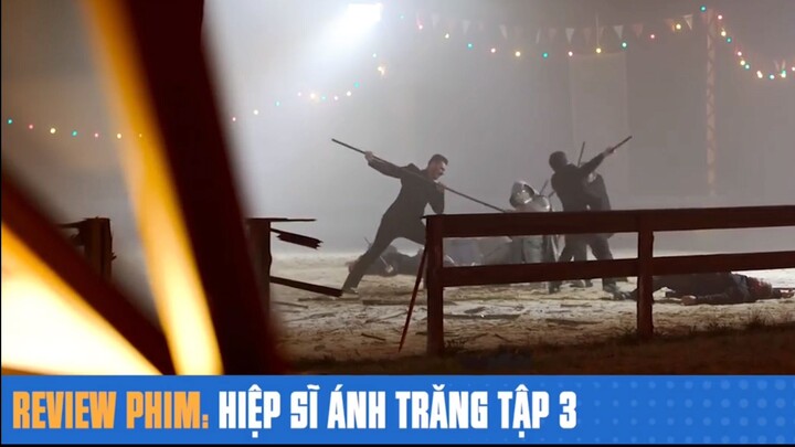 #review phim: HIỆP SĨ ÁNH TRĂNG TẬP 3 p2
