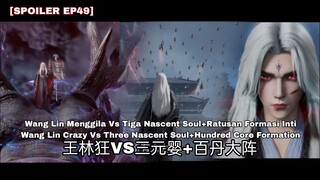 Wang Lin Vs Tiga Nascent Souls+Ratusan Formasi Inti || RENEGADE IMMORTAL EPISODE 49 INDO ENGLISH SUB