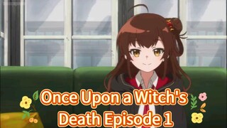 Once Upon a Witch's Death Episode 1