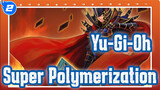 [Yu-Gi-Oh!/AMV/Keren] Jaden Yuki Bangun! Debut "Super Polymerization"?!_2