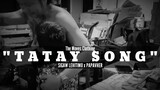 TATAY SONG - Sigaw Lehitimo x PapaVher