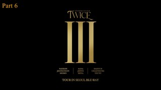 2021 Twice 4th World Tour "III" in Seoul Main Concert Part 6 [English Subbed]