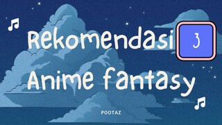 REKOMENDASI 3 ANIME FANTASY