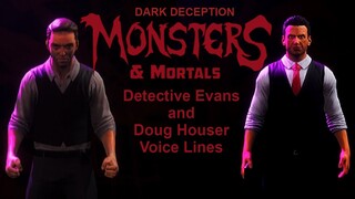 Detective Evans and Doug Houser - Voice Lines! | Dark Deception: Monsters & Mortals