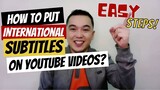 HOW TO PUT INTERNATIONAL SUBTITLES ON YOUTUBE VIDEOS l PAANO MAGLAGAY NG SUBTITLE SA YOUTUBE VIDEOS?