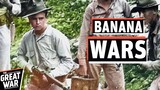 Banana Wars - US Marines Occupy Cuba, Haiti & Dominican Republic (Documentary)
