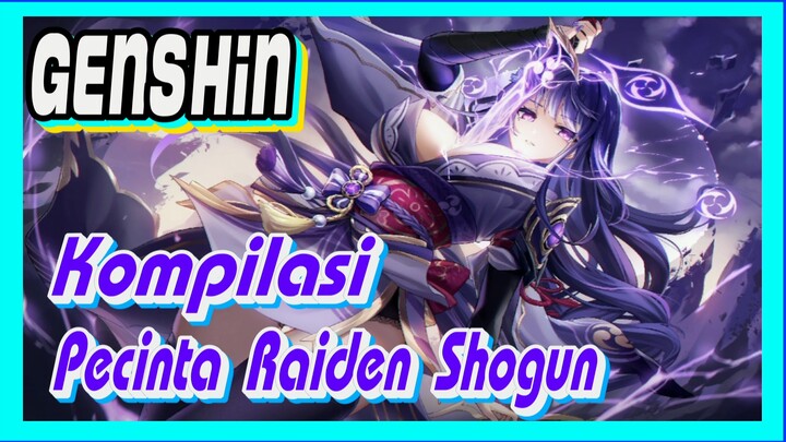 [Genshin, Kompilasi] Pecinta Raiden Shogun akan melihat video ini