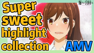 [Horimiya]  AMV |  Super sweet highlight collection