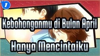 Kebohonganmu di Bulan April|Kamu Hanya Boleh Mencentaiku【Sawabe】_1