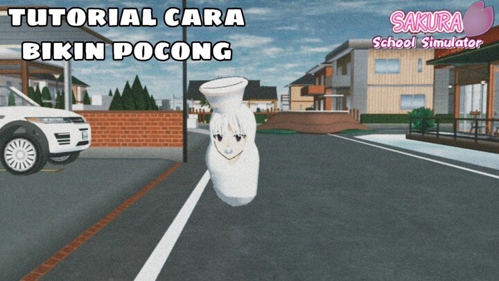 tutorial cara bikin pocong Sakura school simulator