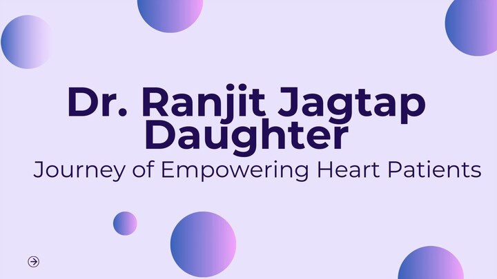 Dr. Ranjit Jagtap Daughter - Journey of Empowering Heart Patients