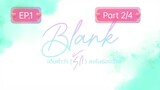 Blank the Series EP1 part 2/4 Eng Sub