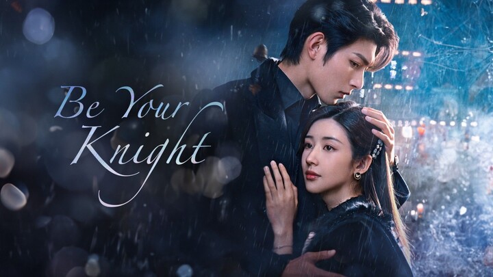 be your knight Chinese drama episode 1 [English subtitles] [eng sub]