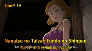 Nanatsu no Taizai: Fundo no Shinpan Tập 21 - Thời kỳ hỗn loạn đã đến