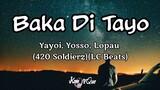 Baka Di Tayo (Lyrics) - Yayoi, Yosso, Lopau (420 Soldierz)(LC Beats) | KamoteQue Official