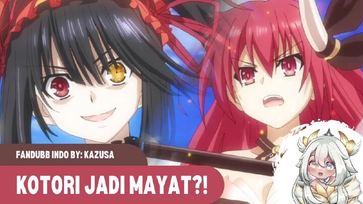 [FANDUBB INDO: DATE A LIVE] KOTORI JADI MAYAT GARA-GARA KURUMI?! [by: Kazusa]