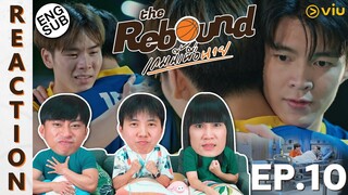 (ENG SUB) [REACTION] The Rebound เกมนี้เพื่อนาย | EP.10 | IPOND TV