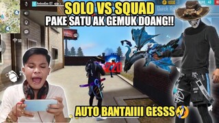 SOLO SQUAD PAKE SATU SENJATA DOANG AUTO BANTAI GESS!!