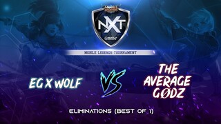 EG X WOLF VS THE AVERAGE GODZ - NXT Mobile Legends: Bang Bang Tournament Season 1 Eliminations