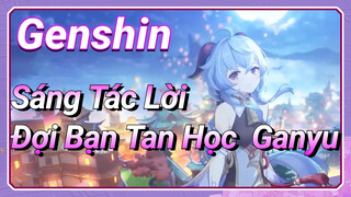 [Genshin, Sáng Tác Lời] "Đợi Bạn Tan Học" Ganyu!