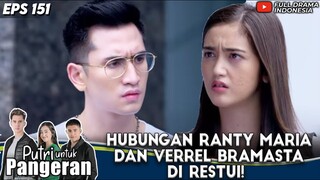 HUBUNGAN RANTYMARIA DAN VERREL BRAMASTA DI RESTUI! - PUTRI UNTUK PANGERAN EPS 151