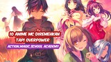 10 Anime Mc Diremehkan Tapi Overpower  Magic,School Academy